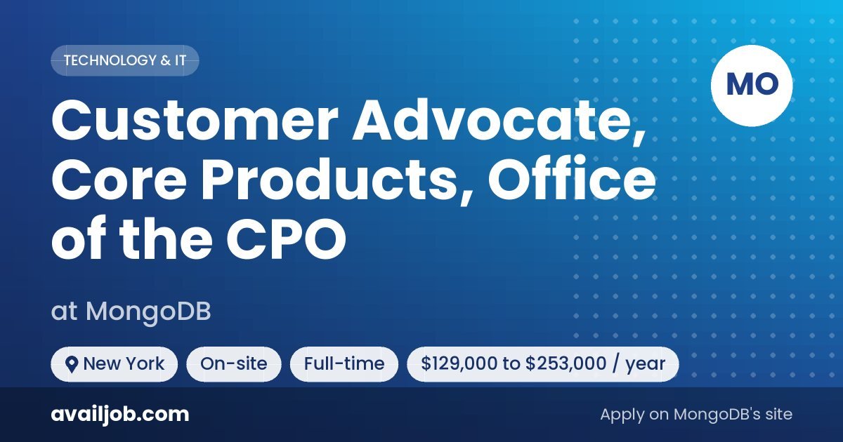 Customer Advocate, Core Products, Office of the CPO job at MongoDB in New York