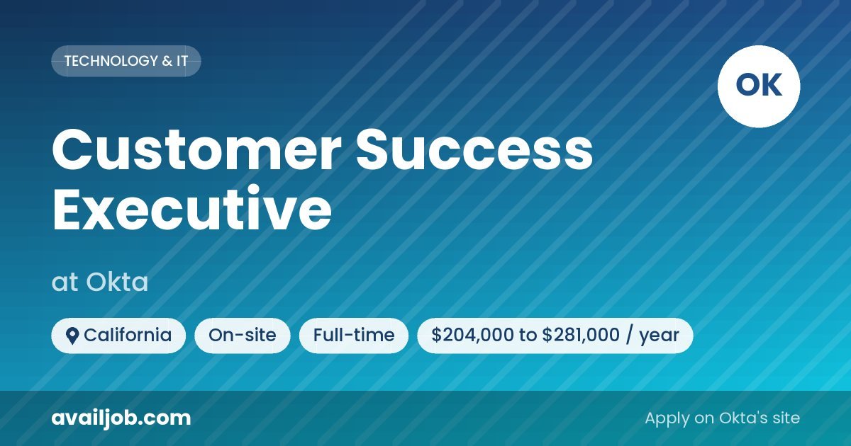 Customer Success Executive job at Okta in California