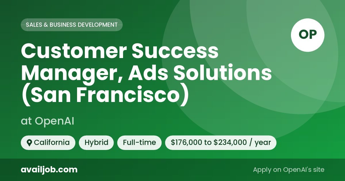 Customer Success Manager, Ads Solutions (San Francisco) job at OpenAI in California