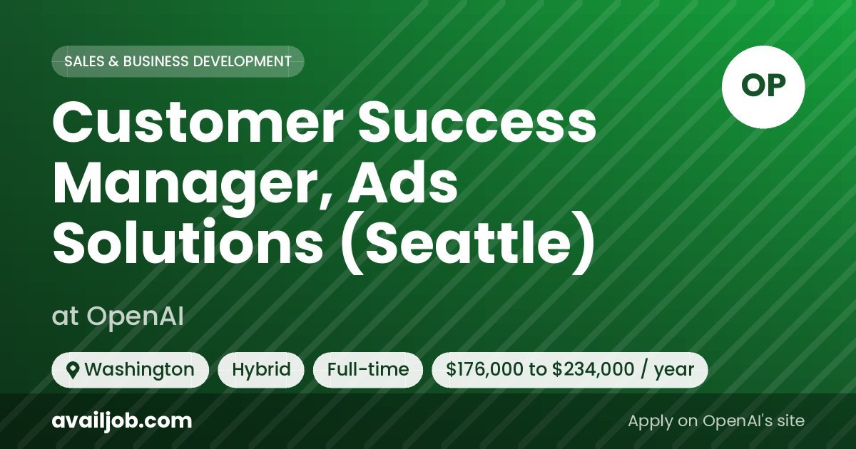 Customer Success Manager, Ads Solutions (Seattle) job at OpenAI in Washington