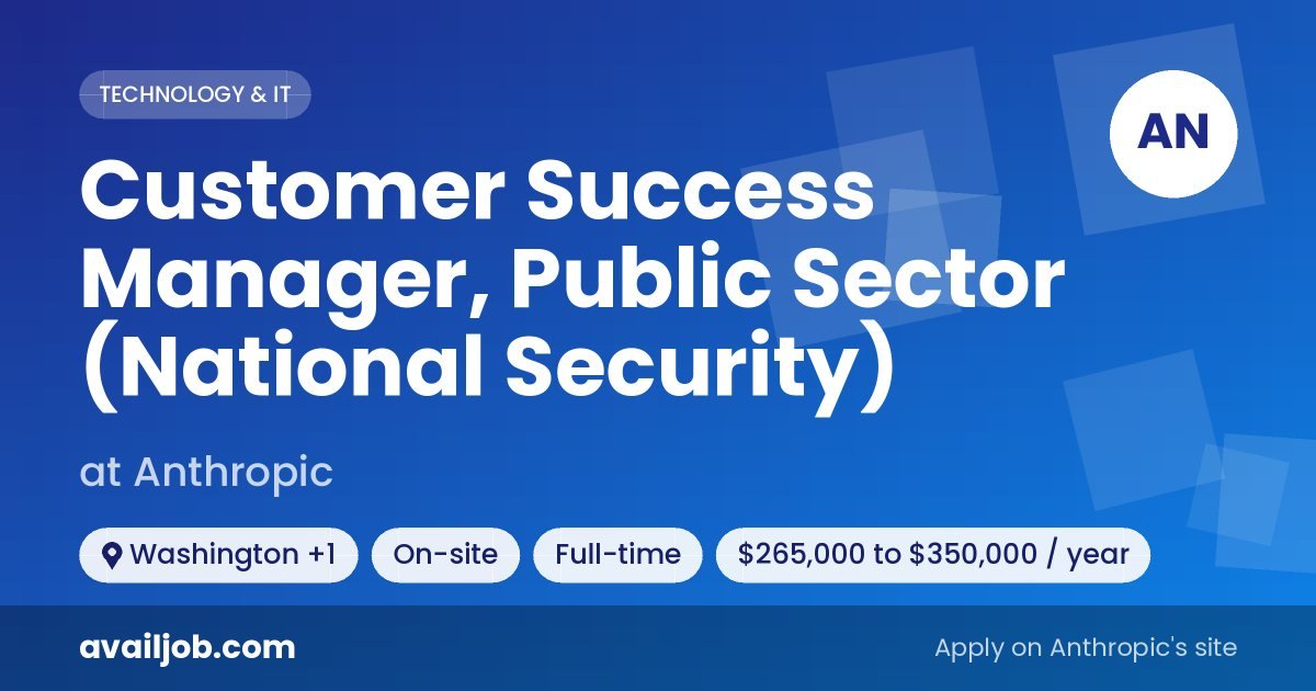 Customer Success Manager, Public Sector (National Security) job at Anthropic in Washington