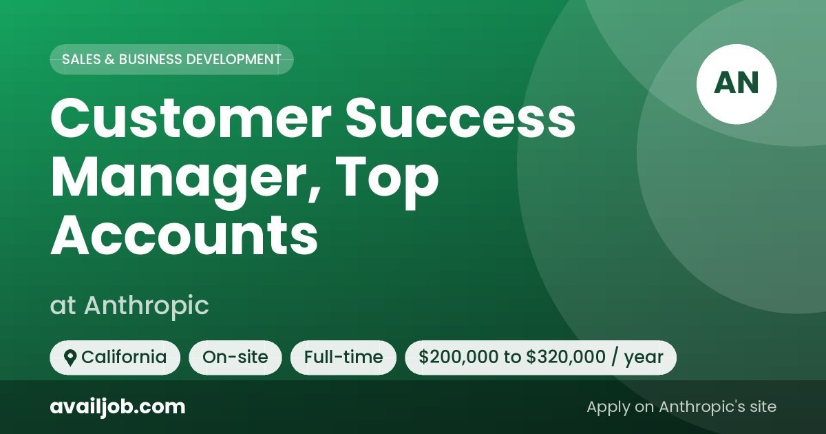 Customer Success Manager, Top Accounts job at Anthropic in California