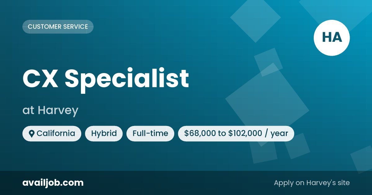 CX Specialist job at Harvey in California