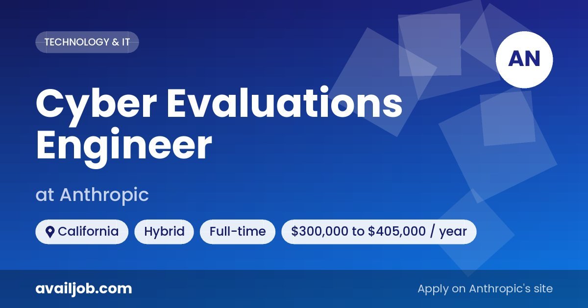 Cyber Evaluations Engineer job at Anthropic in California
