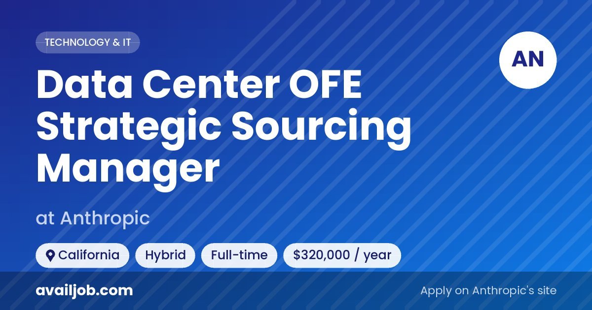 Data Center OFE Strategic Sourcing Manager job at Anthropic in California