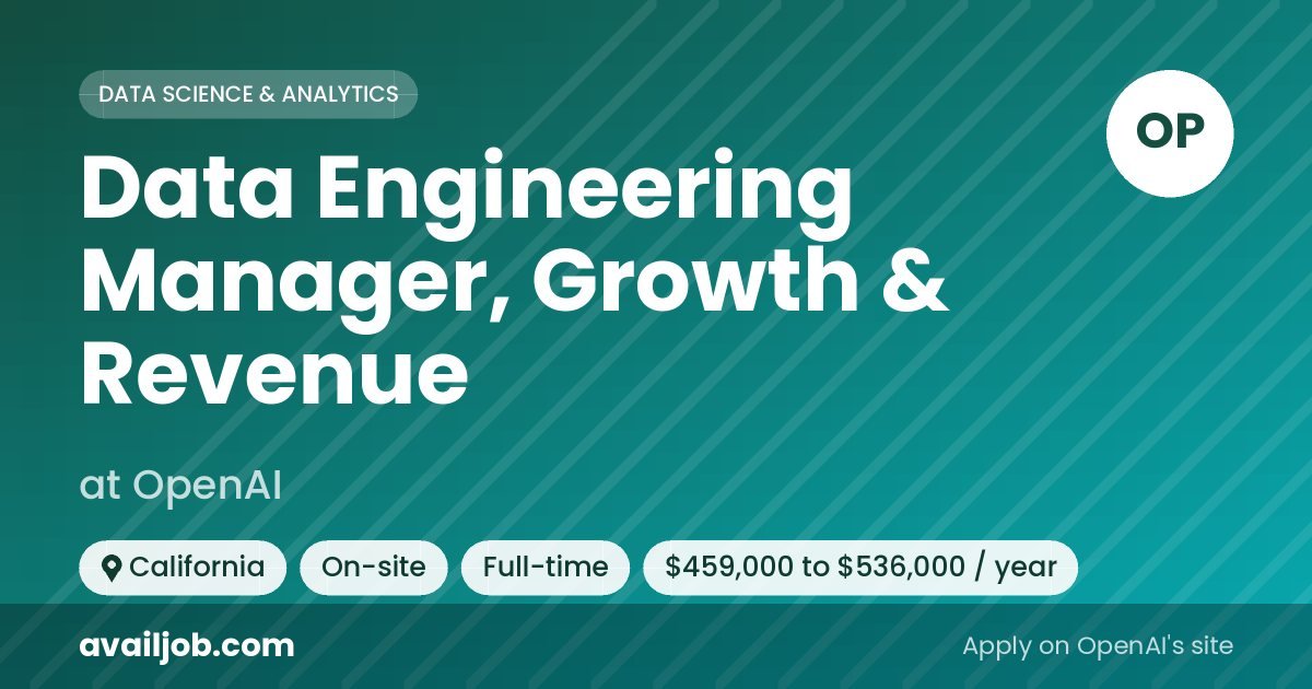 Data Engineering Manager, Growth & Revenue job at OpenAI in California