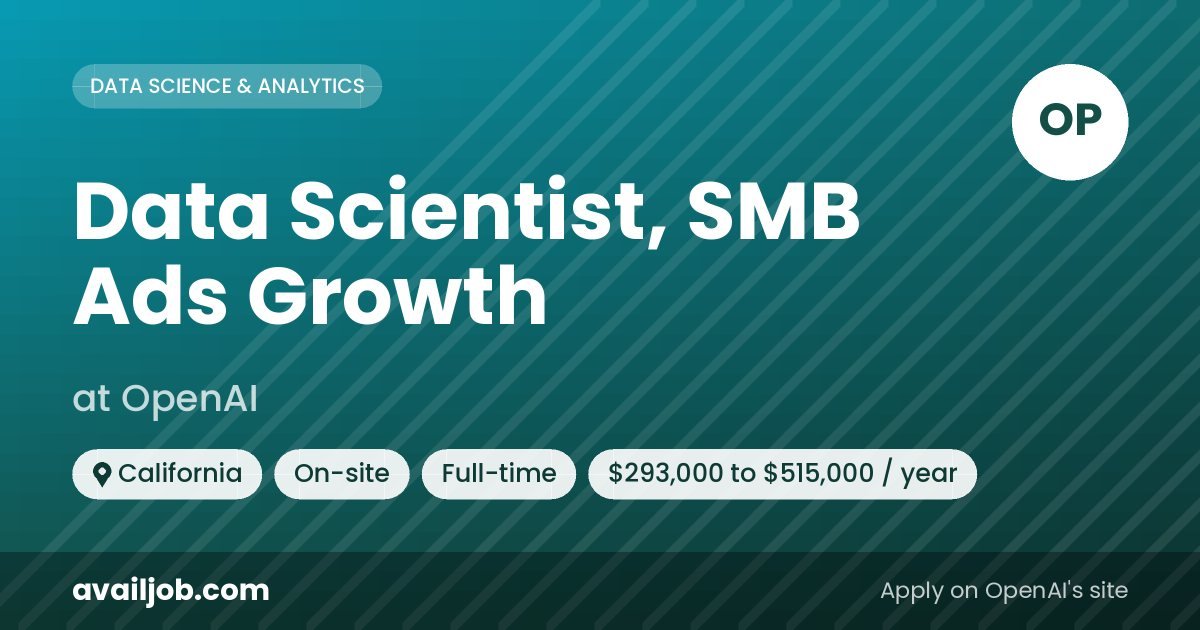 Data Scientist, SMB Ads Growth job at OpenAI in California