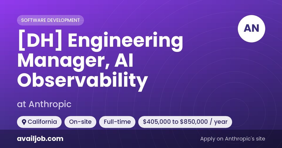 [DH] Engineering Manager, AI Observability job at Anthropic in California