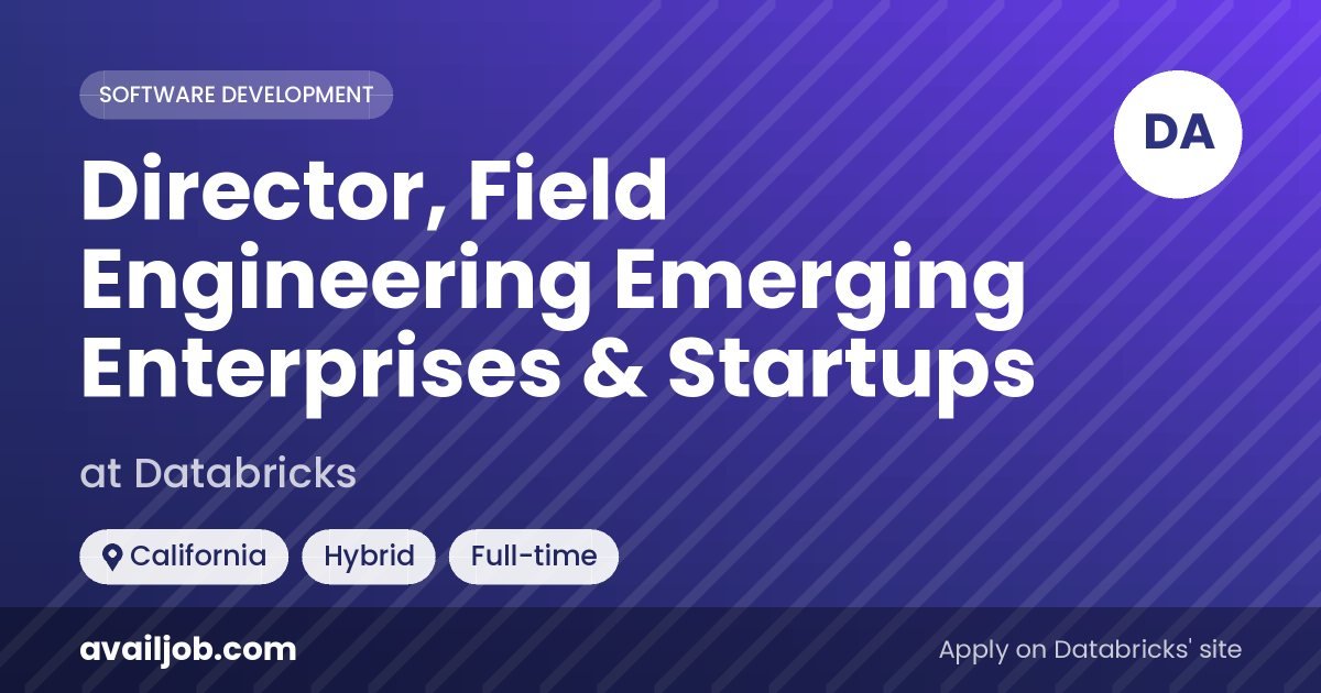 Director, Field Engineering Emerging Enterprises & Startups job at Databricks in California