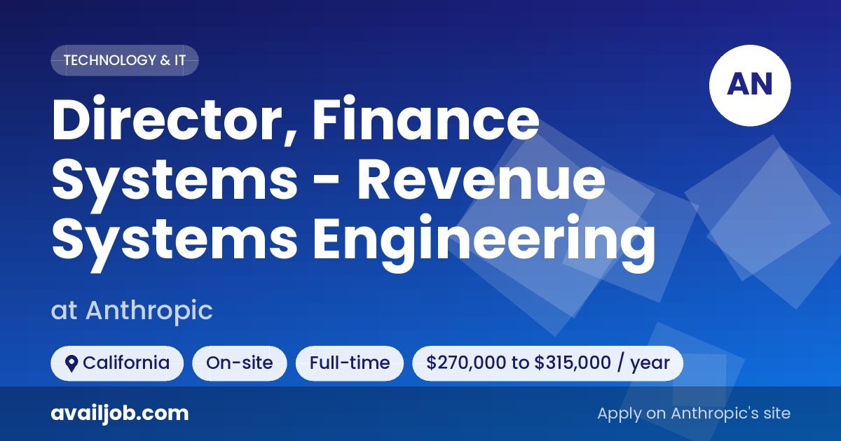 Director, Finance Systems - Revenue Systems Engineering job at Anthropic in California