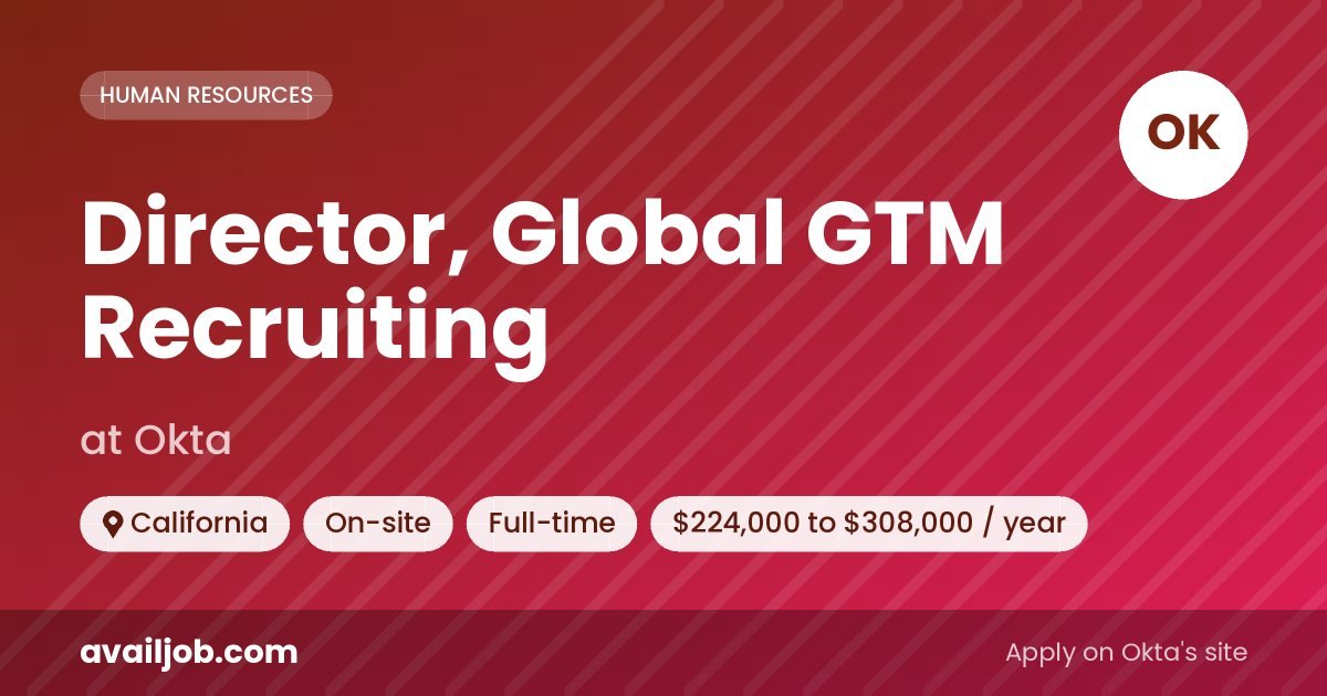 Director, Global GTM Recruiting job at Okta in California