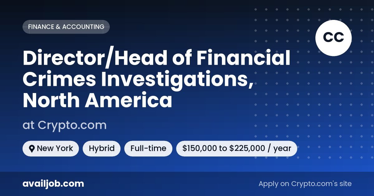 Director/Head of Financial Crimes Investigations, North America job at Crypto.com in New York