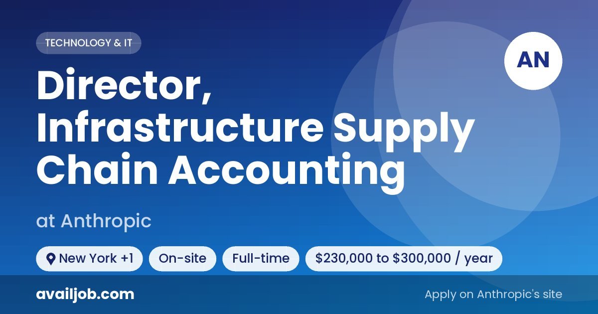 Director, Infrastructure Supply Chain Accounting job at Anthropic in New York