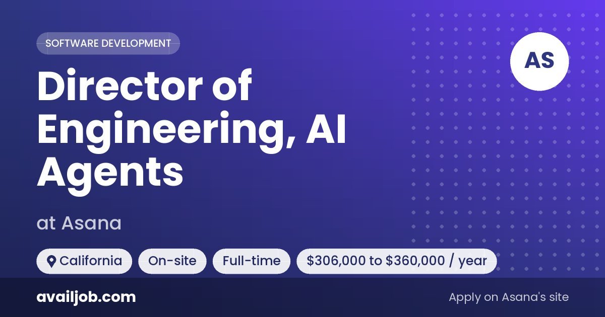 Director of Engineering, AI Agents job at Asana in California