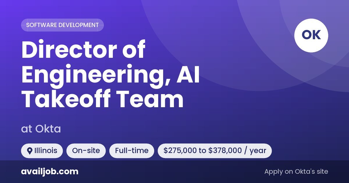 Director of Engineering, AI Takeoff Team job at Okta in Illinois