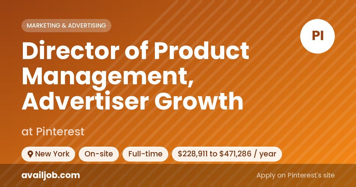Director of Product Management, Advertiser Growth job at Pinterest in New York