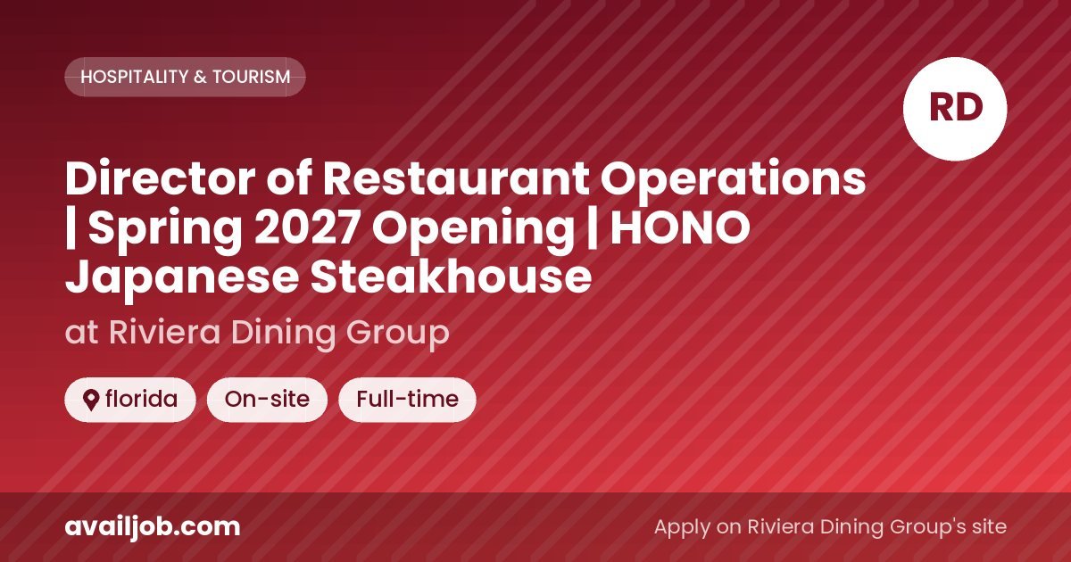 Director of Restaurant Operations | Spring 2027 Opening | HONO Japanese Steakhouse job at Riviera Dining Group in florida