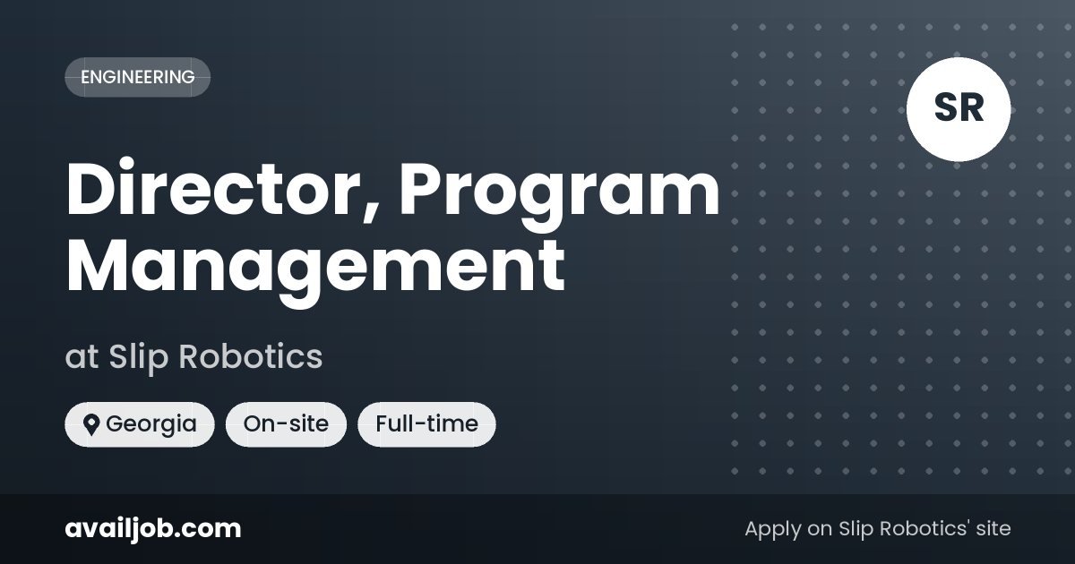 Director, Program Management job at Slip Robotics in Georgia