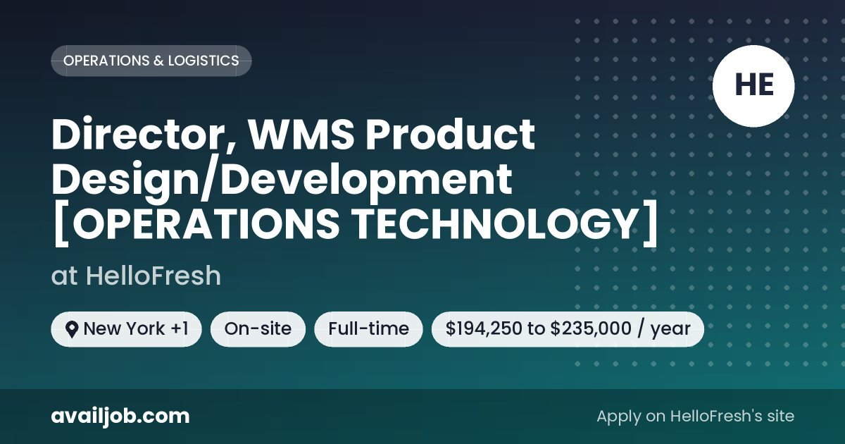 Director, WMS Product Design/Development [OPERATIONS TECHNOLOGY] job at HelloFresh in New York