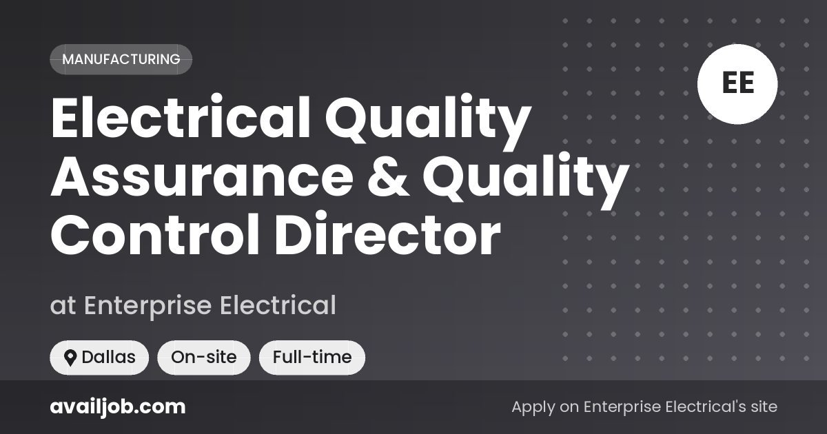 Electrical Quality Assurance & Quality Control Director job at Enterprise Electrical in Dallas