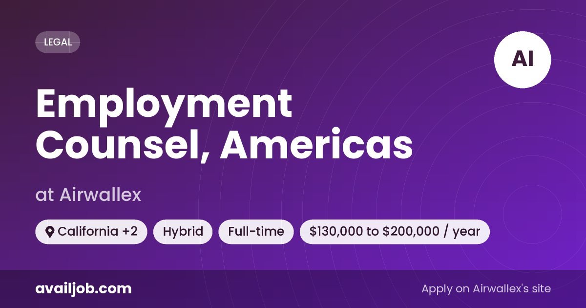 Employment Counsel, Americas job at Airwallex in California