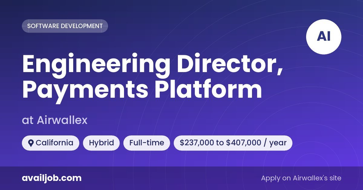 Engineering Director, Payments Platform job at Airwallex in California