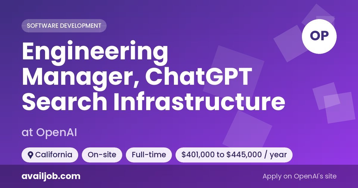 Engineering Manager, ChatGPT Search Infrastructure job at OpenAI in California