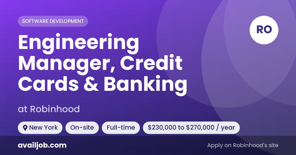 Engineering Manager, Credit Cards & Banking job at Robinhood in New York