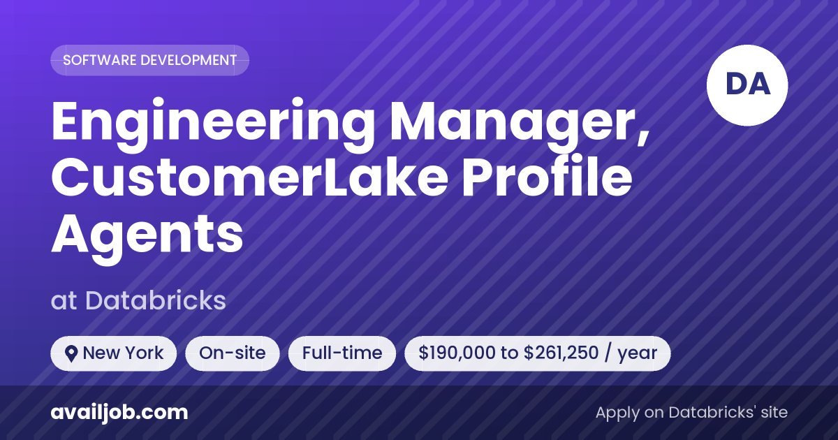 Engineering Manager, CustomerLake Profile Agents job at Databricks in New York