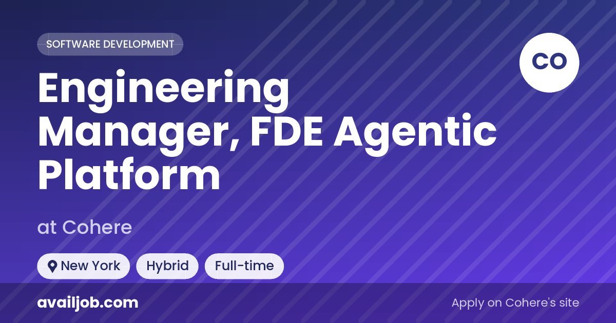 Engineering Manager, FDE Agentic Platform job at Cohere in New York