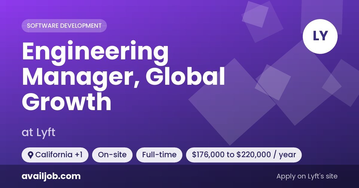 Engineering Manager, Global Growth job at Lyft in California
