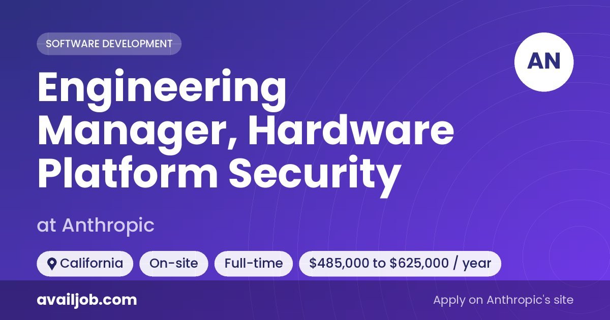 Engineering Manager, Hardware Platform Security job at Anthropic in California