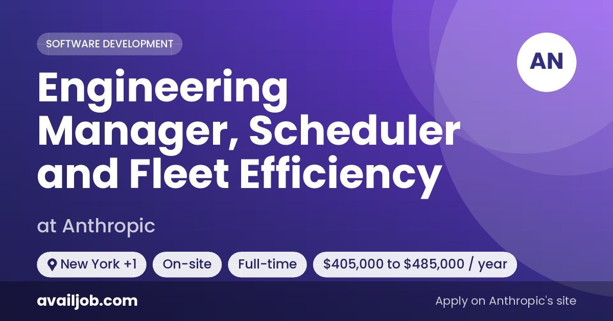 Engineering Manager, Scheduler and Fleet Efficiency job at Anthropic in New York