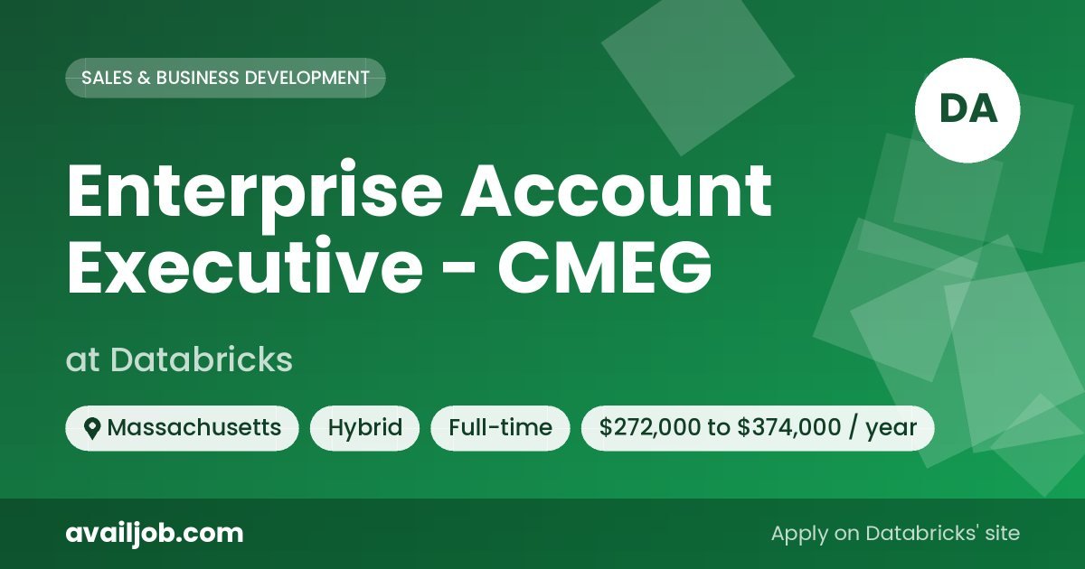 Enterprise Account Executive - CMEG job at Databricks in Massachusetts