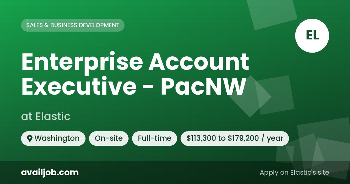 Enterprise Account Executive - PacNW job at Elastic in Washington