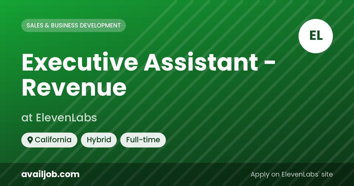 Executive Assistant - Revenue job at ElevenLabs in California