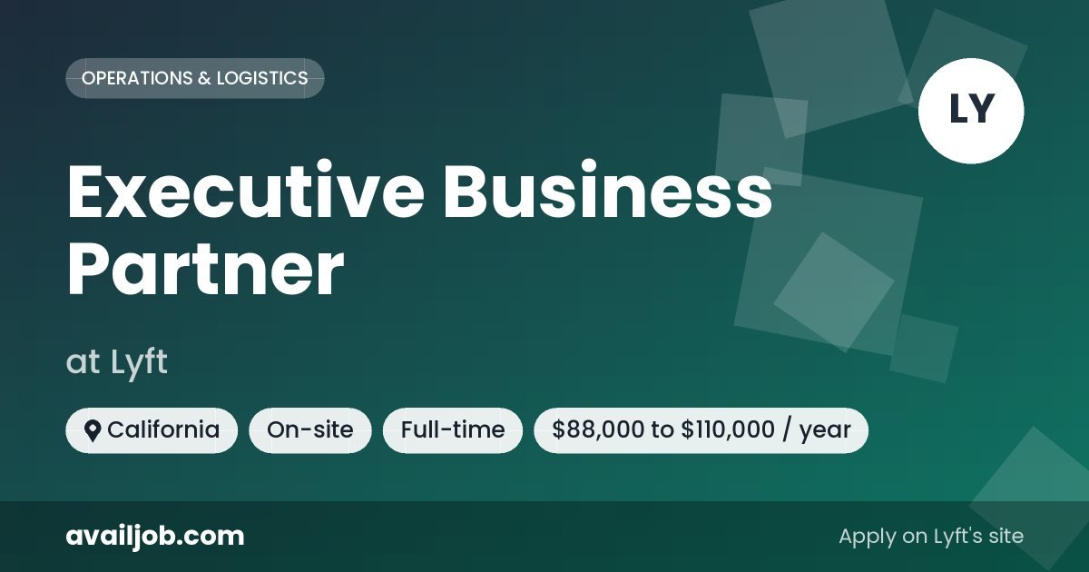 Executive Business Partner job at Lyft in California