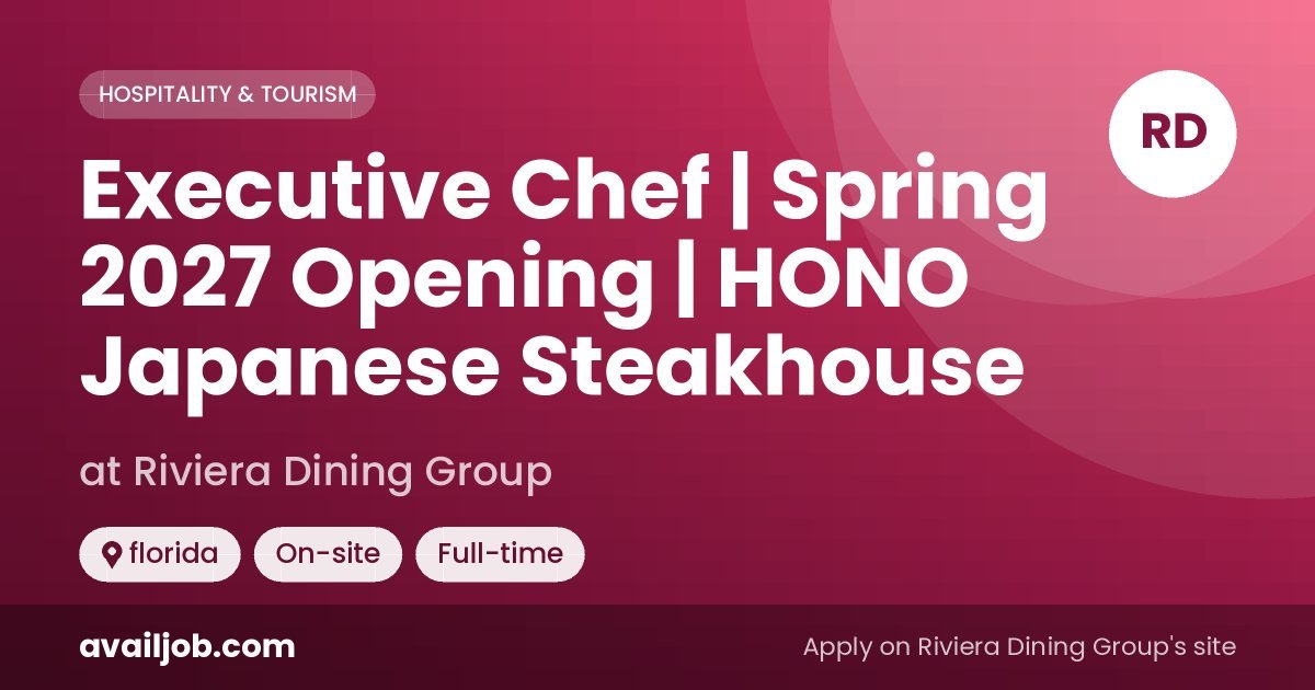 Executive Chef | Spring 2027 Opening | HONO Japanese Steakhouse job at Riviera Dining Group in florida