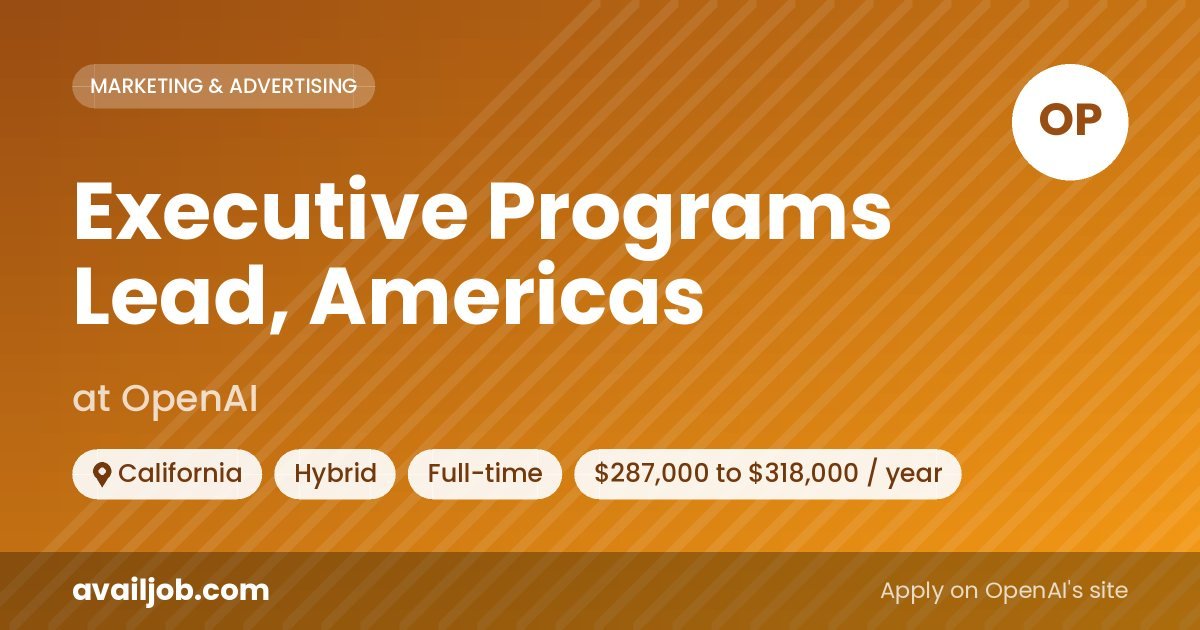 Executive Programs Lead, Americas job at OpenAI in California