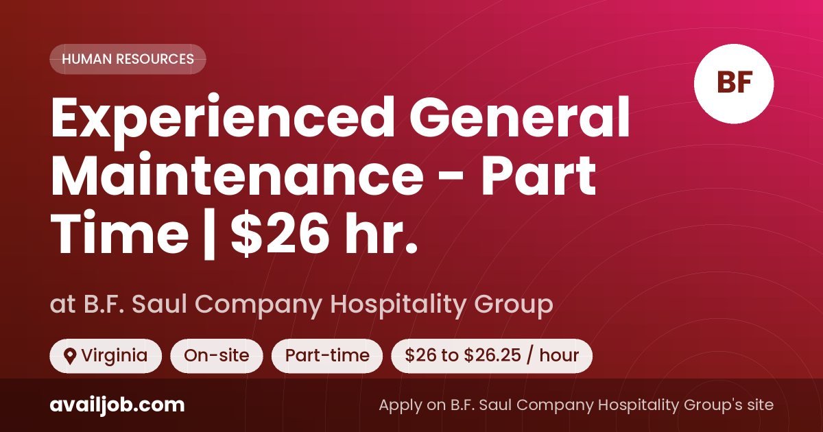Experienced General Maintenance - Part Time | $26 hr. job at B.F. Saul Company Hospitality Group in Virginia