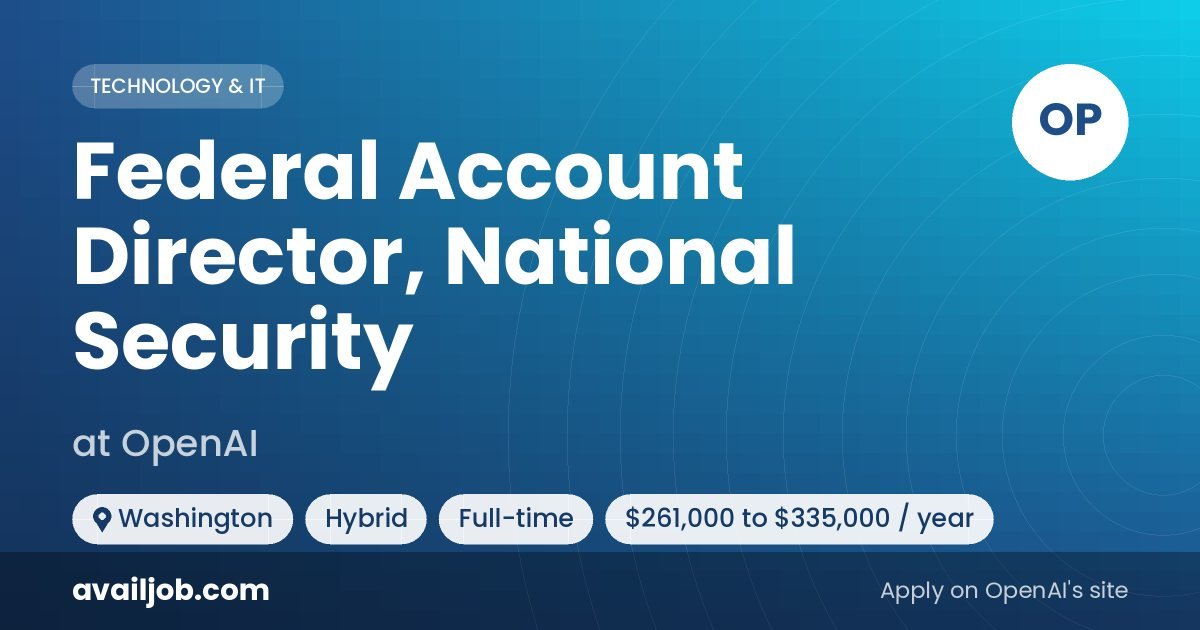 Federal Account Director, National Security job at OpenAI in Washington