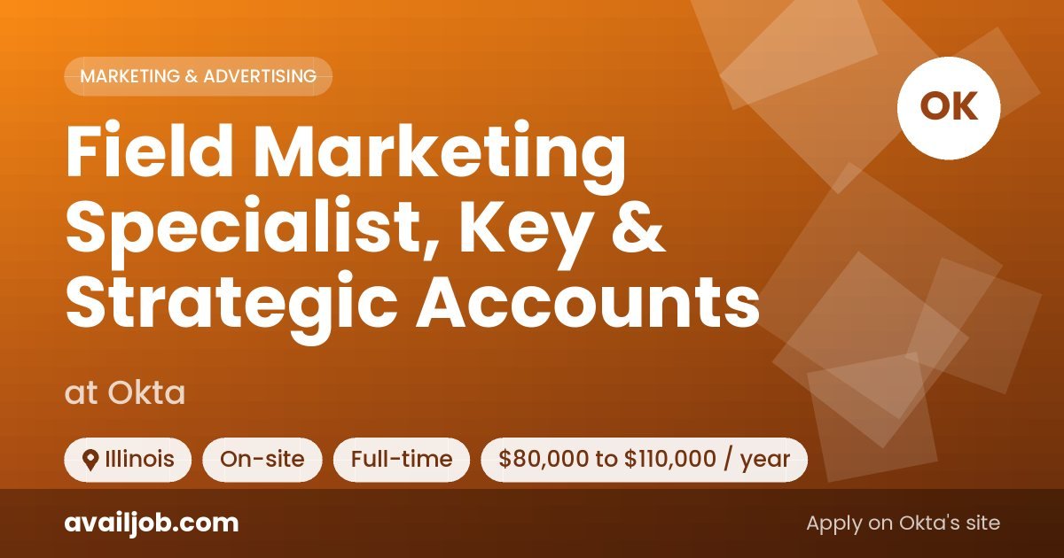 Field Marketing Specialist, Key & Strategic Accounts job at Okta in Illinois