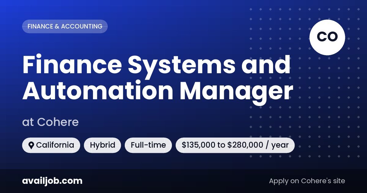 Finance Systems and Automation Manager job at Cohere in California