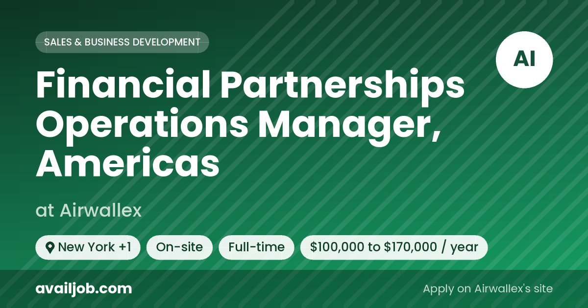 Financial Partnerships Operations Manager, Americas job at Airwallex in New York