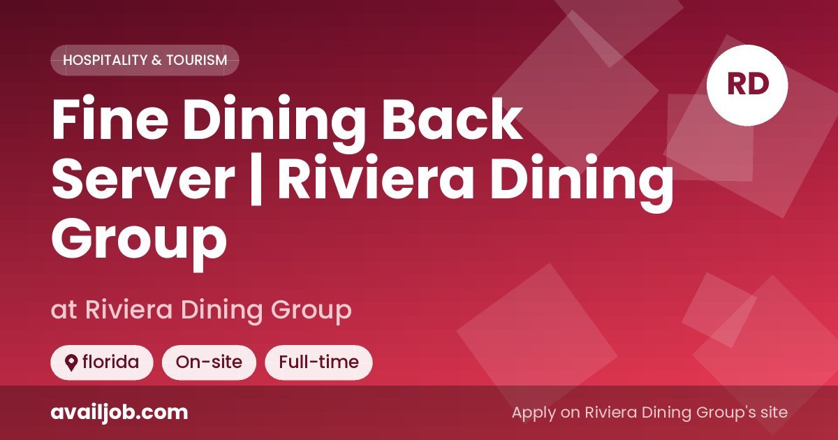 Fine Dining Back Server | Riviera Dining Group job at Riviera Dining Group in florida