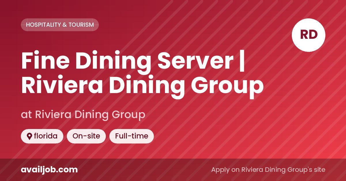 Fine Dining Server | Riviera Dining Group job at Riviera Dining Group in florida