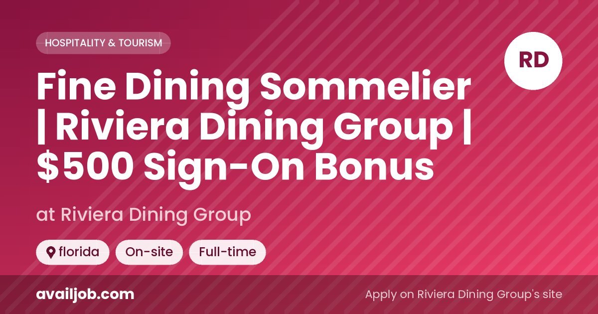 Fine Dining Sommelier | Riviera Dining Group | $500 Sign-On Bonus job at Riviera Dining Group in florida