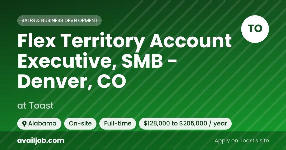 Flex Territory Account Executive, SMB - Denver, CO job at Toast in Alabama