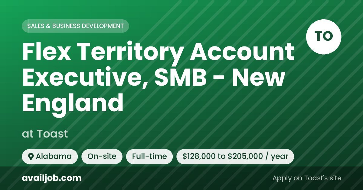 Flex Territory Account Executive, SMB - New England job at Toast in Alabama