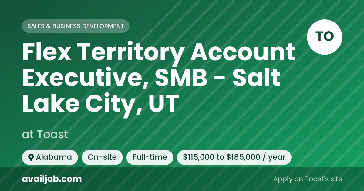 Flex Territory Account Executive, SMB - Salt Lake City, UT job at Toast in Alabama